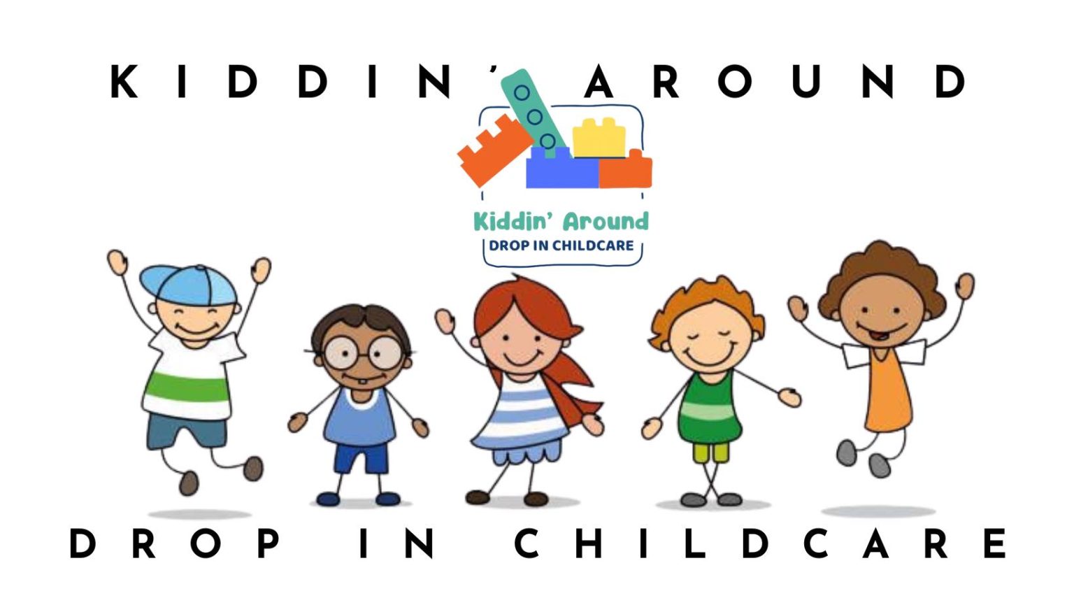 Illustration of five children playing under text that reads "Kiddin' Around Drop In Childcare.